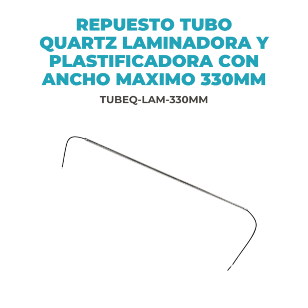 Repuesto Tubo Quartz Laminadora y Plastificadora con Ancho Máximo 330mm - Imagen 2